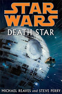 Star Wars: Death Star by Michael Reaves and Steve Perry.